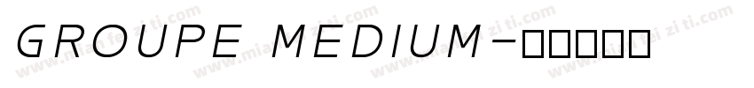 GROUPE MEDIUM字体转换